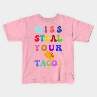 Miss steal your tacos Kids T-Shirt